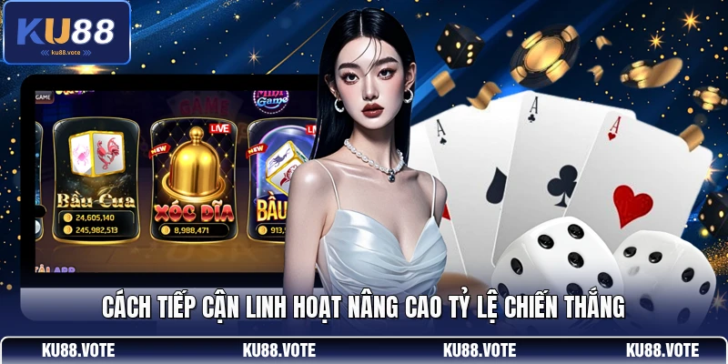 Cách tiếp cận linh hoạt nâng cao tỷ lệ chiến thắng