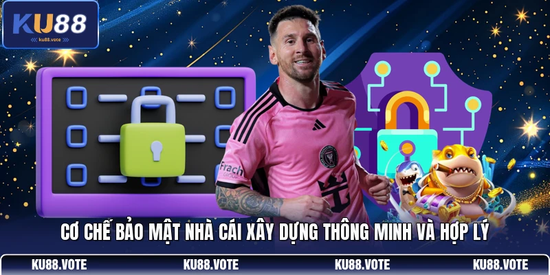 Cơ chế bảo mật nhà cái xây dựng thông minh và hợp lý