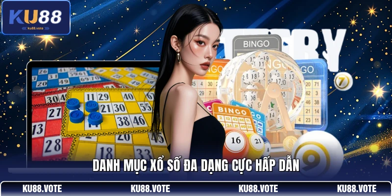 Danh mục xổ số đa dạng cực hấp dẫn