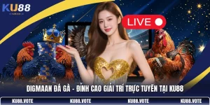 Digmaan Đá Gà - Đỉnh Cao Giải Trí Trực Tuyến Tại KU88