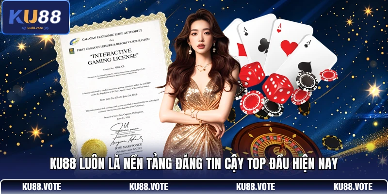 KU88 luôn là nền tảng đáng tin cậy top đầu hiện nay