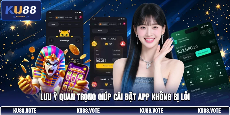 Lưu ý quan trọng giúp cài đặt app không bị lỗi