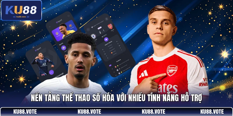 Nền tảng thể thao số hóa với nhiều tính năng hỗ trợ 